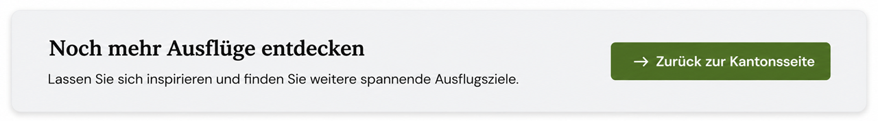 „Banner mit dem Hinweis ‚Noch mehr Ausflüge entdecken‘ und dem grünen Button ‚Zurück zur Kantonsseite‘.